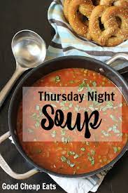 Thursday Night Soup Waste Less And Eat Well Good Cheap Eats Recipe Eat Cheap Eats Recipes