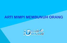 Kamu pernah mengalami mimpi membunuh orang? Arti Mimpi Membunuh Orang Menurut Islam Dan Primbon Jawa