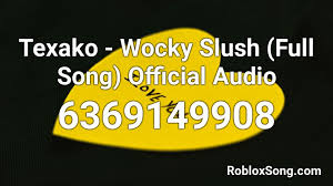 All the working codes in one list with info about the rewards. Texako Wocky Slush Full Song Official Audio Roblox Id Roblox Music Codes