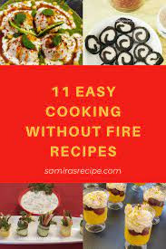 13 Easy Cooking Without Fire Recipes For Children Or Fireless Comptt Fire Food Recipes Without Fire Cooking Without Fire Desserts