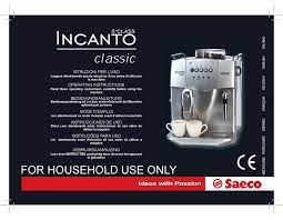 Check spelling or type a new query. Saeco Incanto Classic S Class Operating Instructions Manual Pdf Download Manualslib