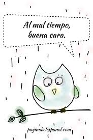 Al Mal Tiempo Buena Cara La Pagina Del Espanol Caras Malo Frases Hechas