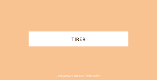 Il faut placer les lettres de telle manière que des mots se forment (gauche, droit, haut et bas) et que de la place soit libérée. Tirer Definition De Tirer La Langue Francaise