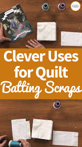 Clever Uses For 6 Batting Scraps Quilt Batting Quilts Beginner Sewing Projects Easy