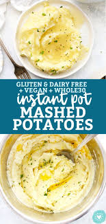 Instant Pot Mashed Potatoes Vegan Whole30 Options Recipe Dairy Free Mashed Potatoes Mashed Potatoes Fluffy Mashed Potatoes