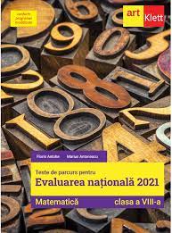 Subiecte si barem evaluare nationala matematica si limba romana, iunie 2020] edu.ro meditatii matematica, romana. Teste De Parcurs Pentru Evaluarea Nationala 2021 Matematica Florin Antohe Marius Antonescu