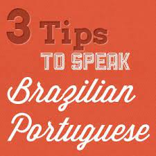 Three Tips To Sound Like A Native Brazilian Portuguese Speaker Learn Brazilian Portuguese Portuguese Lessons Brazilian Portuguese