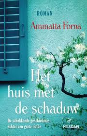Het Huis Met De Schaduw Boek Van Aminatta Forna Lees De Recensie Op Mustreads Nl Boeken Boeken Lezen Boekenlijsten