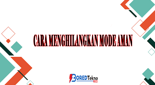 Hp akan secara otomatis melakukan restart atau reboot ke mode aman atau safe mode. Cara Menghilangkan Mode Aman