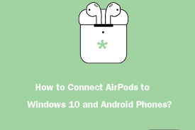 Let's start to find out the solution. How To Connect Airpods To Windows 10 And Android Phones