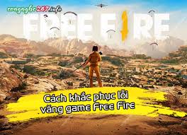 Developer response , chào bạn. Cach Kháº¯c Phá»¥c Lá»—i VÄƒng Game Free Fire Sieu Ä'Æ¡n Giáº£n