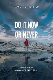 Do It Now Because Sometimes Later Becomes Never Long Motivational Quotes Lifeinspiration Never Quotes Motivational Quotes Best Success Quotes