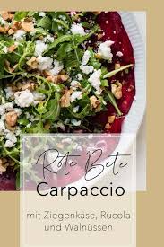 Rote Bete Carpaccio Mit Rucola Und Ziegenkase Vegetarischer Genuss Rezept Rote Bete Carpaccio Rote Bete Vorspeisen Rezepte