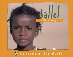 Ballel: A Child of Senegal (Children Of The World)