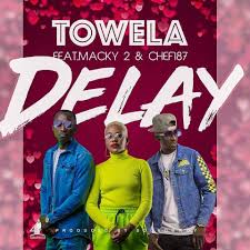 Download Towela Kaira Ft Macky2 And Chef 187 Delay Mp3