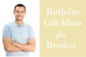 Shop for 30th birthday gift ideas here and find the perfect gift for that upcoming milestone birthday on your calendar. 50 Awesome Birthday Gifts Ideas For Brother