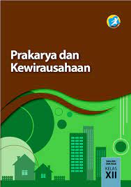 Buku bahasa sunda kelas 10 kurikulum 2013 revisi 2017 pdf ini merupakan upda terbaru yang akan kami bagikan pada. Pdf Kelas 12 Sma Prakarya Dan Kewirausahaan Siswa Edisi 1