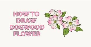 Vector seamless embroidered template with flowers and animal for fashion design. How To Draw Dogwood Flowers Really Easy Drawing Tutorial