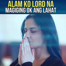 ALAM KO LORD NA MAGIGING OK ANG LAHAT