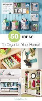 50 Ideas To Organize Your Home Great Tips And Ideas Homeorganizing Organizingideas Howtogetorganized Organizing Your Home Home Organization Organization