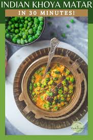 Khoya Mutter Green Peas Masala Recipe In 2020 Vegetarian Side Dishes Delicious Holiday Recipes Easy Dinner Recipes