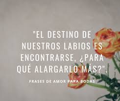 De igual modo, puede que conozcas a alguien que. 75 Frases De Amor Para Bodas Mas Bonitas