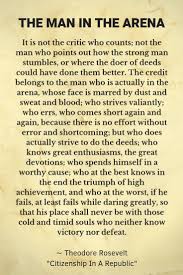 An arena is defined as a place or or location where forces contend or major events unfold. Jeremy Mortis Ageless Investing On Twitter The Man In The Arena Is The Famous Theodore Roosevelt Quote From Citizenship In A Republic What Is The Meaning Of The Man In The