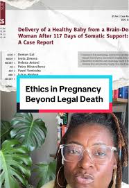 Ethics in Pregnancy: A Case of Brain-Dead Woman