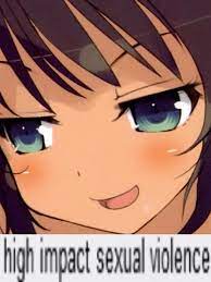 High Impact Sexual Violence Know Your Meme