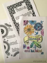 It makes me happy and more passionate about my life. Cinderella Inspired Grown Up Colouring Pages Have Courage And Be Kind In The Playroom
