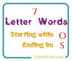 Microsoft word is the most commonly used word processor for personal and professional use. Seven Letter Words Starting With O And Ending In S Letterword Com