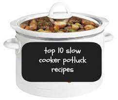 Top 10 Slow Cooker Potluck Dishes Crockpot Recipes Slow Cooker Recipes Potluck Dishes