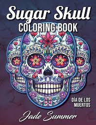Day of the dead coloring book app features: Sugar Skull Coloring Book A Day Of The Dead Coloring Book With Fun Skull Designs Beautiful Gothic Women And Easy Patterns For Relaxation Amazon De Summer Jade Fremdsprachige Bucher
