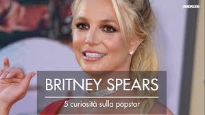 Britney Spears, 5 curiosità sulla popstar