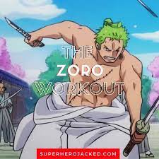 Roronoa Zoro Workout Routine Train Like Zoro From One Piece In 2021 Workout Routine Zoro Workout