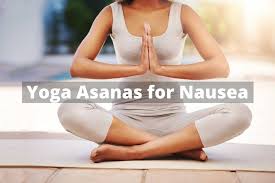 Why do yoga poses make me nauses. 5 Effective Yoga Postures To Treat Nausea Go Lifestyle Wiki