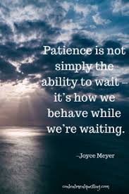 10 Powerful Benefits Of Being Patient Patience Quotes Virtue Quotes Soulmate Love Quotes