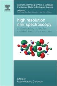 High Resolution Nmr Spectroscopy Understanding Molecules And Their Electronic Structures Volume 3 1st Edition