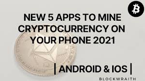 Let's start with the no part…. Top 5 New Cryptocurrency Mining Apps On Mobile Android Ios 2021 Blockwraith Youtube