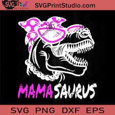 Download Mamasaurus Mama Dinosaur Svg Happy Mother S Day Svg Mamasaurus Svg Mom Svg Mama Svg Eps Dxf Png Cricut File Instant Download Svg Print Studio