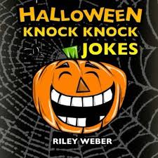 Join millions of others and come laugh with us. Halloween Knock Knock Jokes Weber Riley Weber Riley 9781518643231 Amazon Com Books