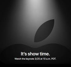 Worldwide Tech Science It S Show Time Says Apple On Invitation For March 25 Event What Is Expected