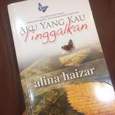 Books kinokuniya aku yang kau tinggalkan alina haizar 9789671696200. Novel Aku Yang Kau Tinggalkan Books Stationery Books On Carousell