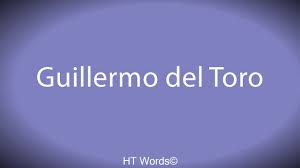 How To Pronounce Guillermo Del Toro Youtube