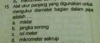 Maybe you would like to learn more about one of these? Alat Ukur Panjang Yang Digunakan Untuk Mengukur Diameter Bagian Dalam Pipa Adalah Brainly Co Id