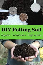 Diy Potting Soil 6 Recipes For Making Homemade Potting Mix For Indoor And Outdoor Plants And Seed Starting Diy Potting Soil Seed Starting Soil Garden Soil