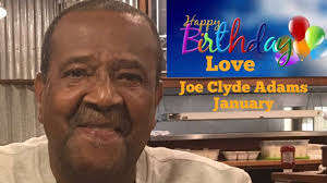 Happy Birthday To The Love of My Life, Joe Adams January 6, 2020