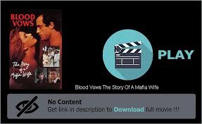 There are no approved quotes yet for this movie. Download Blood Vows The Story Of A Mafia Wife Movie In Hd Quality Video Dailymotion