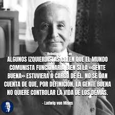 Ludwig Von Mises Y Una De Sus Tantas Magnificas Frases Sobre La Izquierda Politica Von Mises Liberalismo Economia Politica