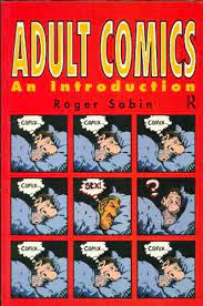 Adult Comics: An Introduction (New Accents) - Sabin, Roger: 9780415044196 -  AbeBooks